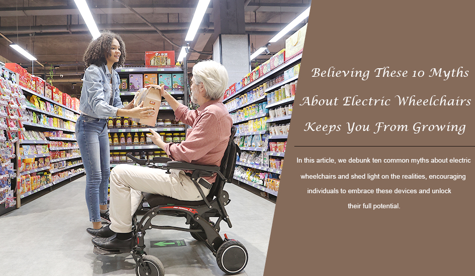 Der Glaube an diese 10 Mythen über Elektrorollstühle hält Sie davon ab, zu wachsen