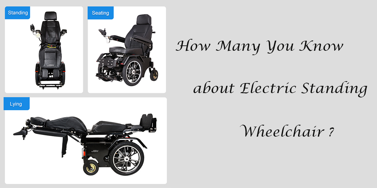 Wie viele wissen Sie über elektrisch stehende Rollstuhl？？