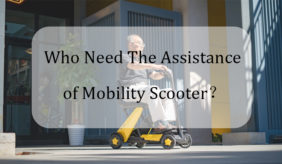 Die die Unterstützung von Mobility Scooter benötigen？